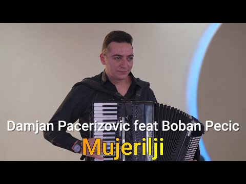 DAMJAN PACERIZOVIC feat BOBAN PECIC - MUJERILJI