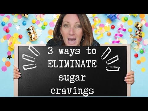 GUARANTEED to eliminate sugar cravings for good! 3 ways