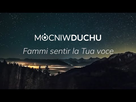 Fammi sentir la tua voce (Daj mi usłyszeć Twój głos) Mocni w Duchu