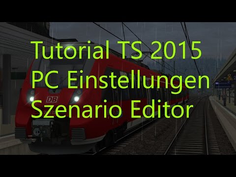Train Simulator 2015 Tutorial/Meine PC Einstellungen und Szenario
