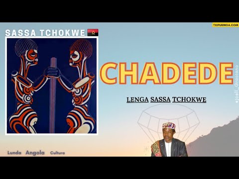 CHADEDE - Lenga SASSA TCHOKWE | Lundas | 🇦🇴