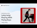 Lang Lang Playing With Flying Keys By Lang Lang Audiobook Preview