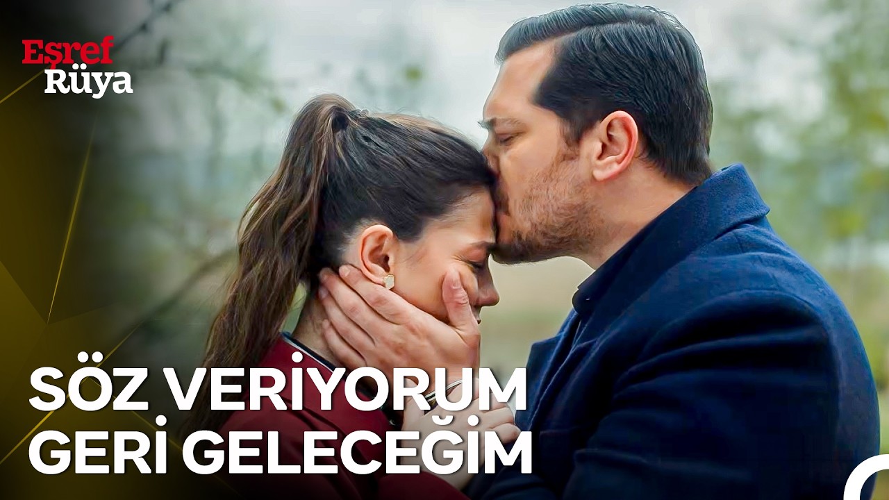 Hayalleri Gerçek Olmuşken Vedalaştılar | Eşref Rüya