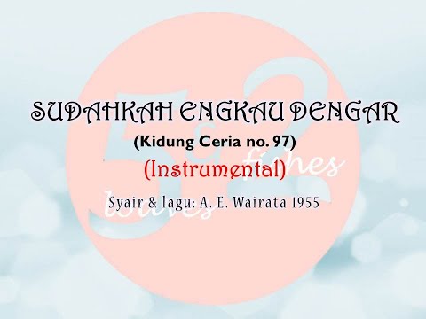 Instrumental Sudahkah Engkau Dengar (KC 97)