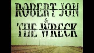 Don't Let The Fire Burn Out - Robert Jon & the Wreck
