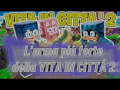 L'arma piú forte della vita in cittá 2! EDIT!