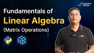 Matrix Operations for Data Science with Hands-On Project