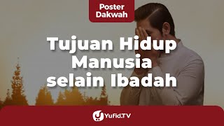 Download lagu Tujuan Hidup Manusia selain Ibadah - Poster Dakwah Yufid TV mp3