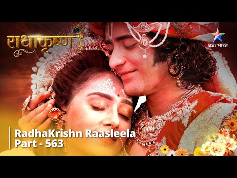 FULL VIDEO | RadhaKrishn Raasleela Part - 563 |  Radha Ke Astitva Ki Vishaalta #starbharat