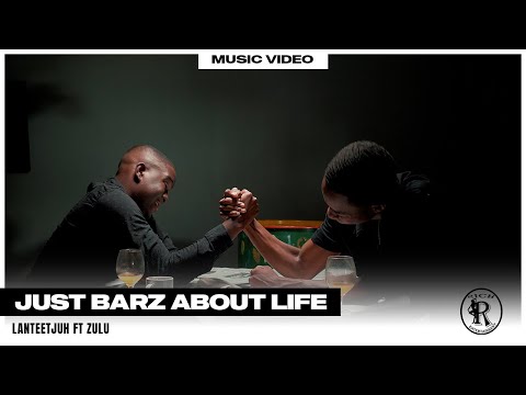 Lanteetjuh x Zulu - Just Barz About’ Life (Prod. BClazic)