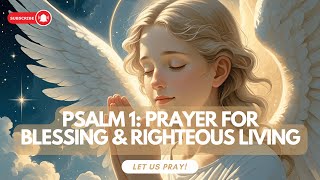 Psalm 1 Prayer | Planted by the Rivers of Water | Powerful Prayer for Blessing & Righteous Living
