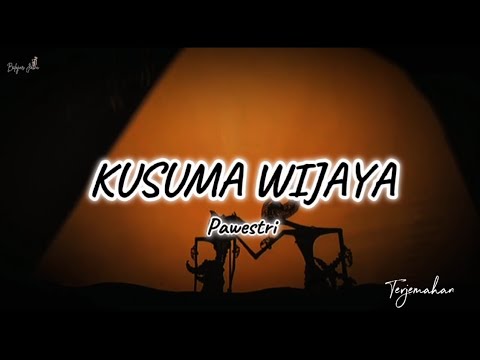 Kusuma Wijaya - Pawestri (Lirik & Terjemahan)
