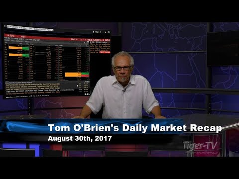 August 30th Daily Stock Market Recap by Tom O'Brien on TFNN   2017