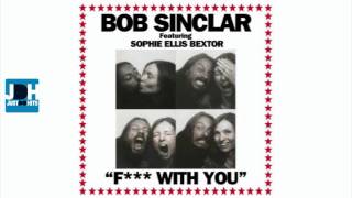 Bob Sinclar ft. Sophie Ellis-Bextor - Fuck With You