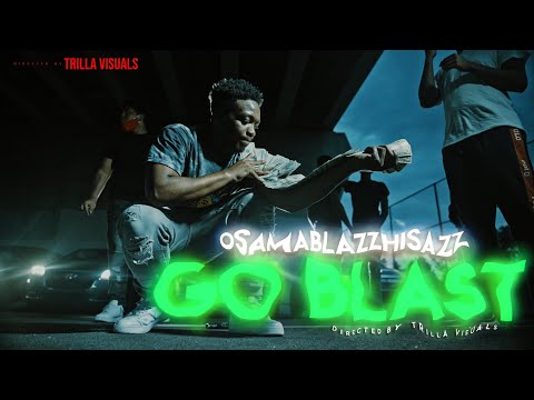 Osama BlazzHizAzz - "Go Blast" (Official Video) Shot by TRILLATV