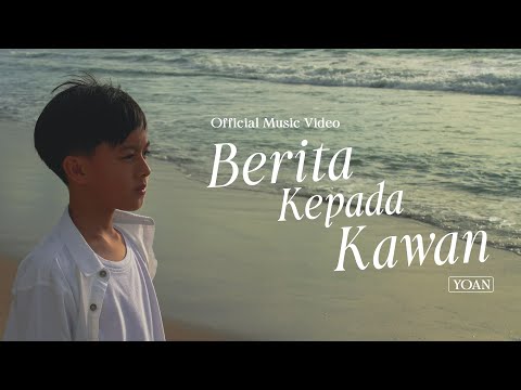 Yoan - Berita Kepada Kawan (Official Music Video)