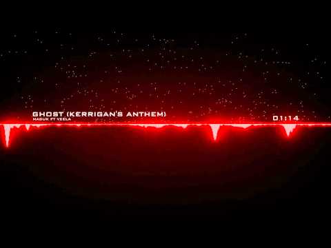 Maduk ft Veela - Ghost (Kerrigan's Anthem) [DnB]