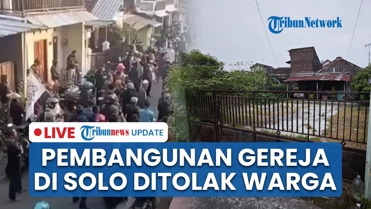 LIVE: Sejumlah Warga Tolak Rencana Pembangunan Gereja di Banyuanyar Solo, FKUB: Ada Miskomunikasi