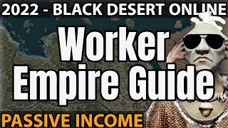 Worker Empire Guide 2022 - Black Desert Online: No