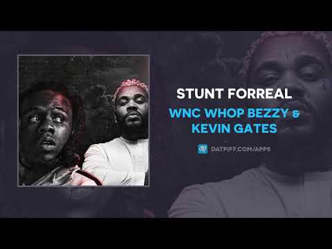 WNC Whop Bezzy & Kevin Gates - Stunt Forreal (AUDIO)
