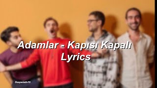Adamlar - Kapısı Kapalı Sözleri/Lyrics