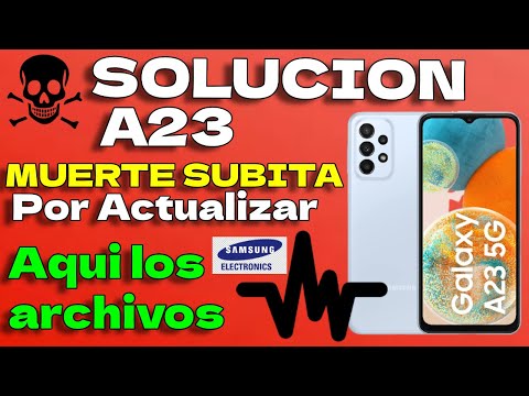 SOLUCIÓN Samsung A23 Muerto - Brickeado por Actualización - Solution a23 dead after updating 2024