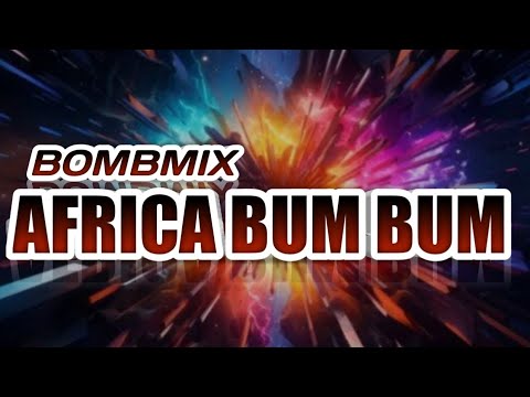 AFRICA BUM BUM BOMBMIX (DJ WIN)