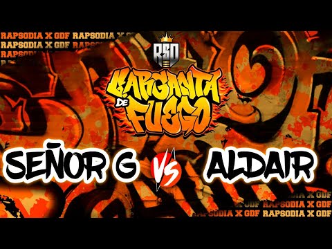 #SEÑORG VS #ALDAIR (CUARTOS) // FECHA #2 GARGANTAS DE FUEGO X RAPSODIA