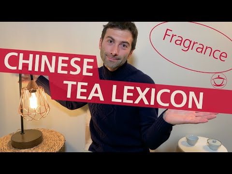 CHINESE TEA LEXICON: The Fragrance of the Tea Leaves