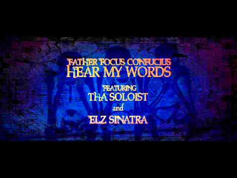 Hear My Words - Father Focus Confucius (Ft.  Elz Sinatra & Tha Soloist of the Dead Rabbits)