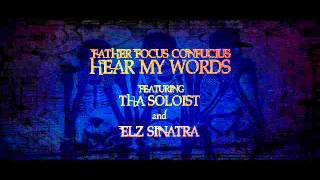 Hear My Words - Father Focus Confucius (Ft.  Elz Sinatra & Tha Soloist of the Dead Rabbits)