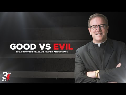 Fighting The Battle Of Good and Evil Within Us - Bishop Barron