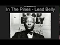 In The Pines- Lead Belly -- Lyrics