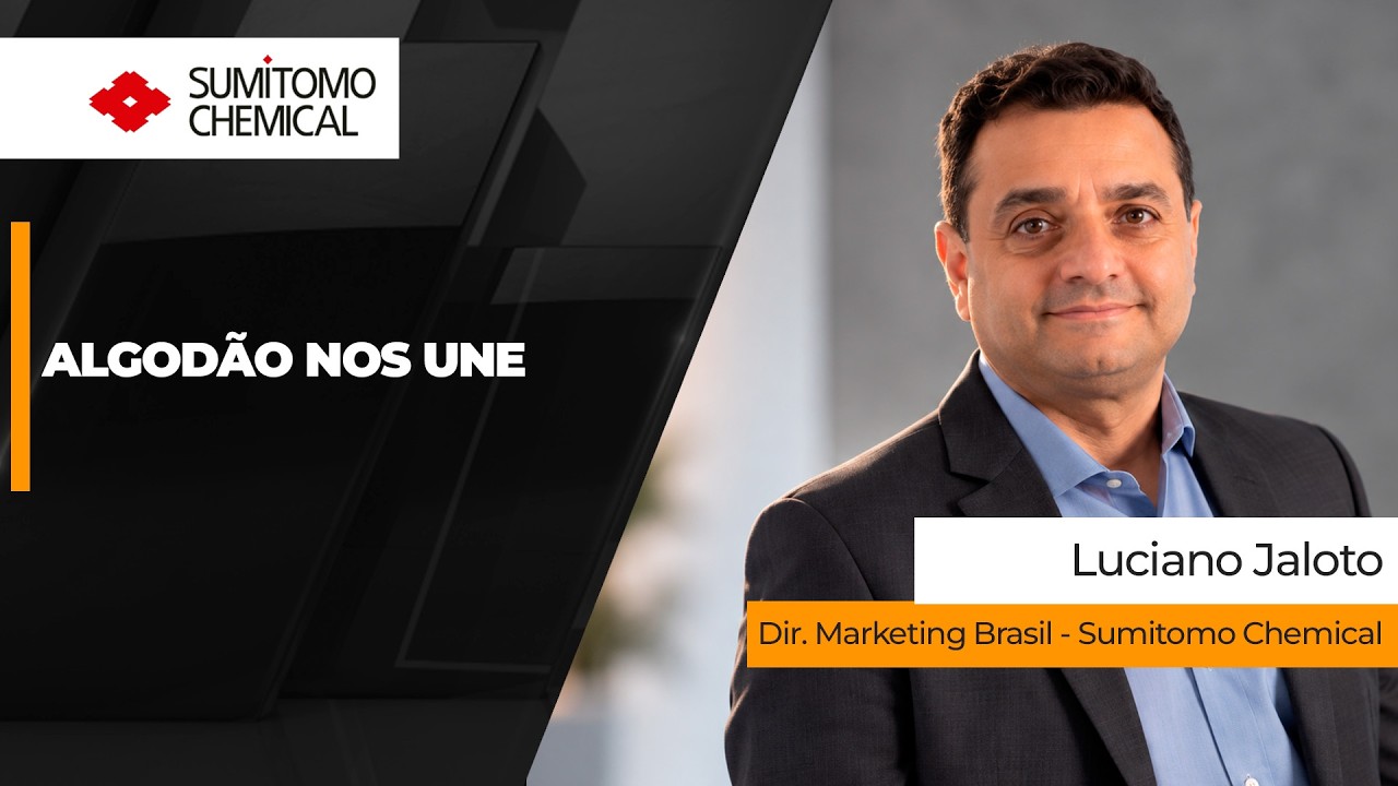 “Algodão nos Une”:  Sumitomo amplia estratégia e quer ir além da oferta de insumos ao produtor