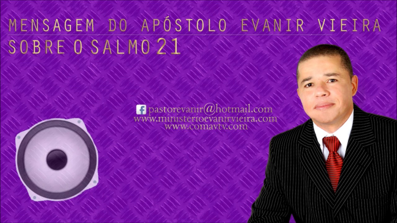 APÓSTOLO EVANIR VIEIRA ENSINANDO O SALMO 21