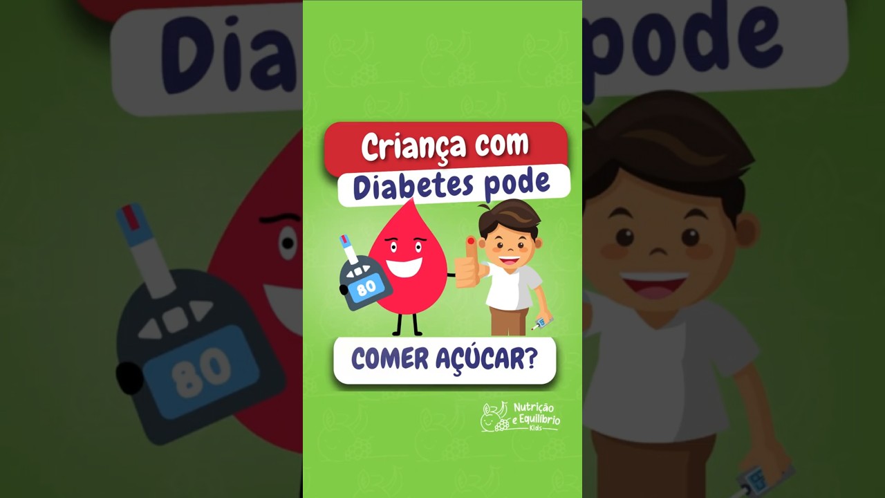 Criança com diabetes pode comer açúcar #dicas #diabetesinfantil #criançacomdiabetes