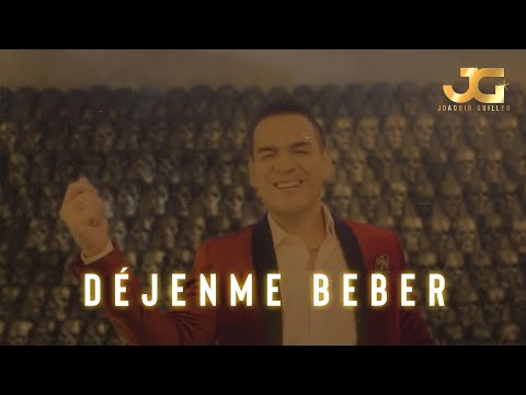 Joaquin Guiller - Déjenme Beber (Video Oficial)