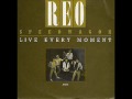 Live every moment / REO Speedwagon