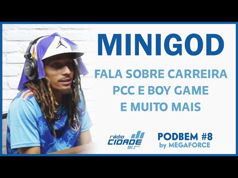 MINIGOD fala sobre carreira, PCC, BoyGame e muito mais - - PODBEM#8