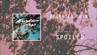 Video Brighter Days - Spoiled