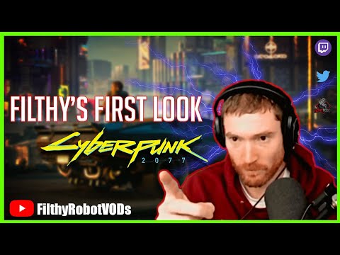 Filthy's First Look : Cyberpunk 2077 | StreetKid Start | Stream Highlights