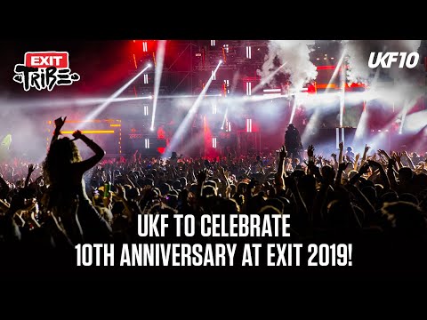 UKF to celebrate 10th anniversary at EXIT 2019!