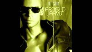 Arnold Jarvis - If I Stay (Vocal Main Mix)
