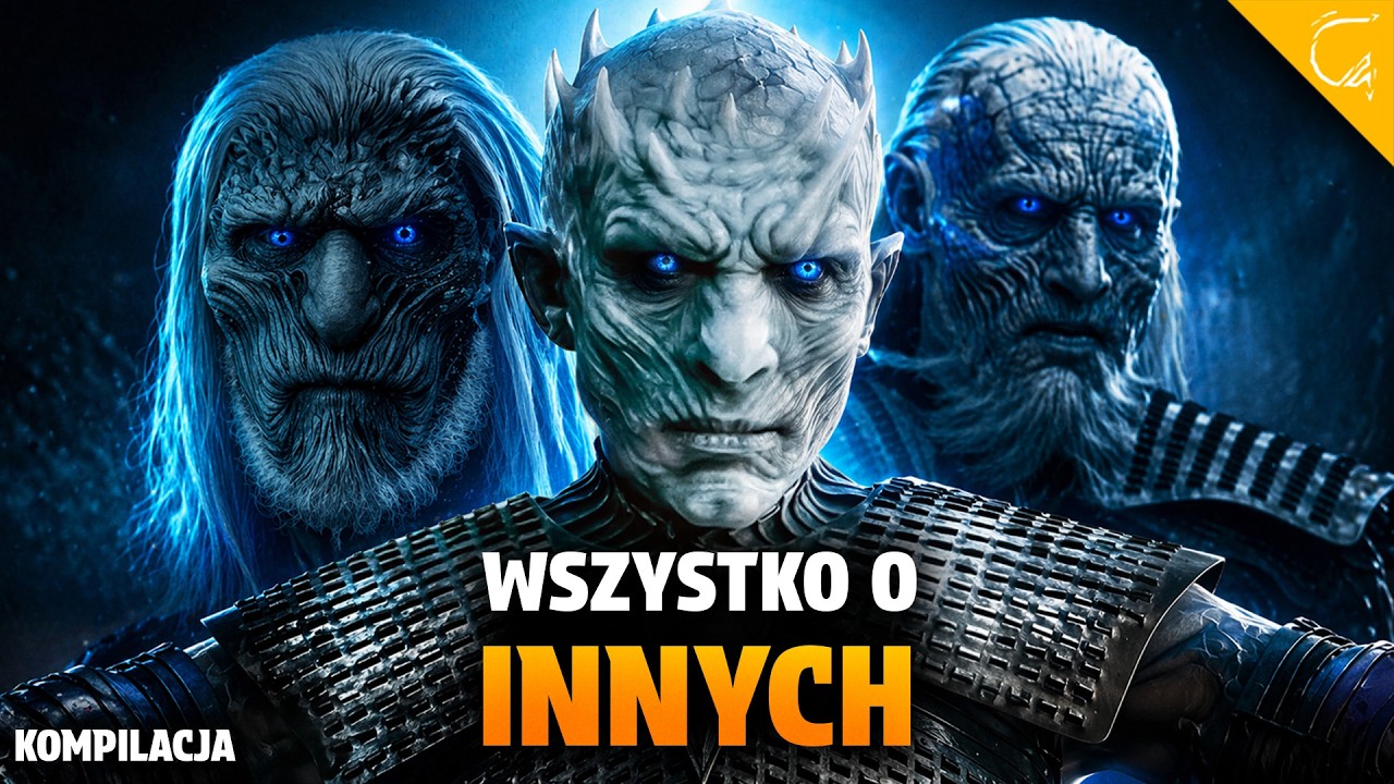 Wszystko o Innych! Kompletny odcinek o INNYCH z Gry o Tron | ASOIAF KOMPILACJA