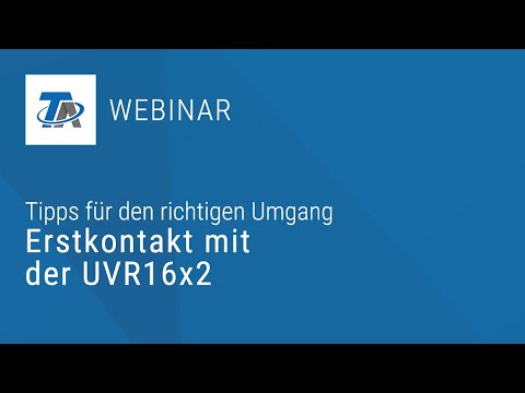 Erstkontakt mit der UVR16x2 - Tipps für den richtigen Umgang