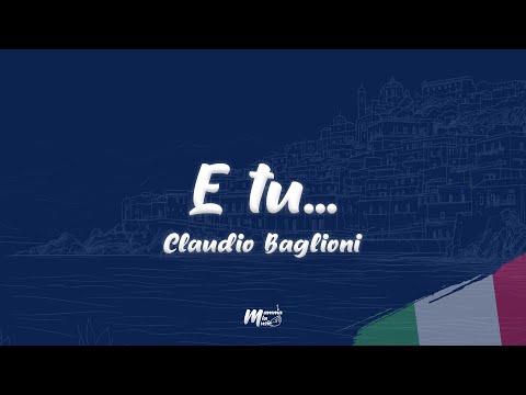 Claudio Baglioni - E tu... (Testo / Lyrics)