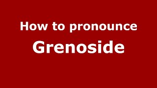 How to pronounce Grenoside