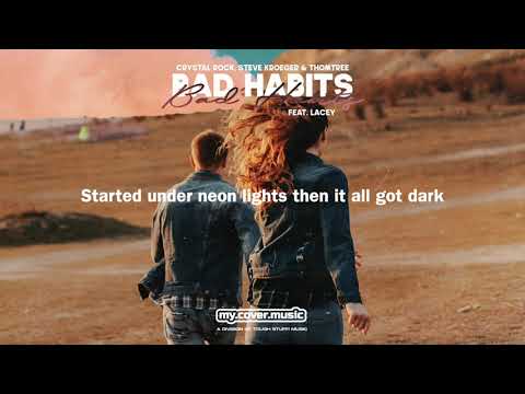 Crystal Rock, Steve Kroeger & Thomtree - Bad Habits (Official Lyric Video HD)