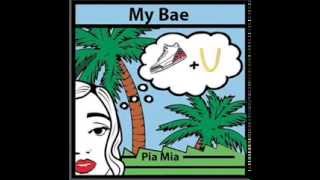 Pia Mia - My Bae  LYRICS