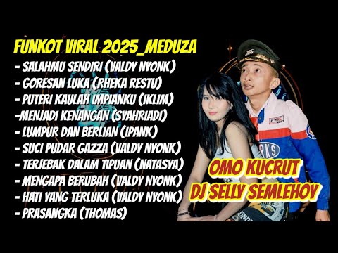 FUNKOT_MEDUZA CLUB || MUSIC PARTY FULL ALBUM (SALAHMU SENDIRI) || PERFORM OMO KUCRUT feat DJ SELLY